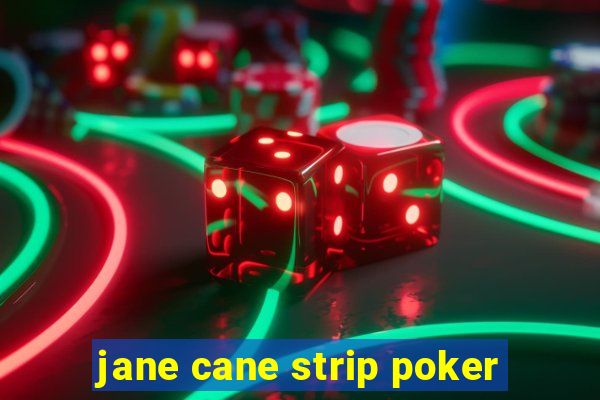 jane cane strip poker